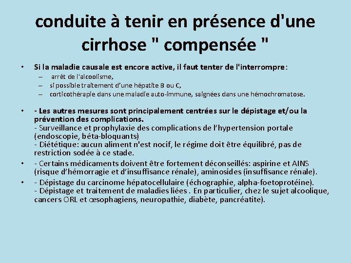 conduite à tenir en présence d'une cirrhose " compensée " • Si la maladie