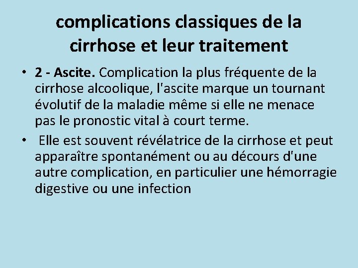 complications classiques de la cirrhose et leur traitement • 2 - Ascite. Complication la