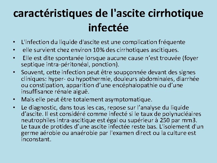 caractéristiques de l'ascite cirrhotique infectée • L'infection du liquide d'ascite est une complication fréquente