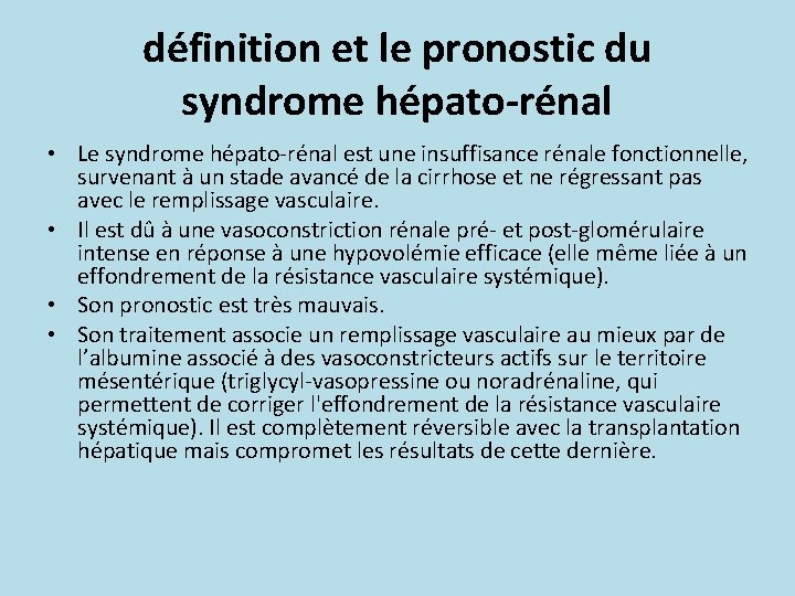 définition et le pronostic du syndrome hépato-rénal • Le syndrome hépato-rénal est une insuffisance