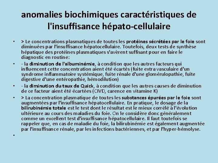anomalies biochimiques caractéristiques de l'insuffisance hépato-cellulaire • • • > Le concentrations plasmatiques de