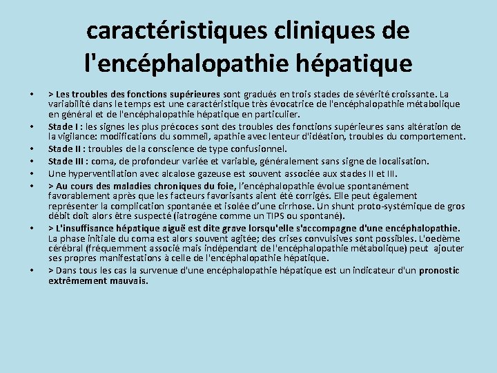 caractéristiques cliniques de l'encéphalopathie hépatique • • > Les troubles des fonctions supérieures sont