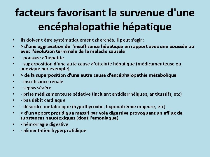 facteurs favorisant la survenue d'une encéphalopathie hépatique • • • • Ils doivent être