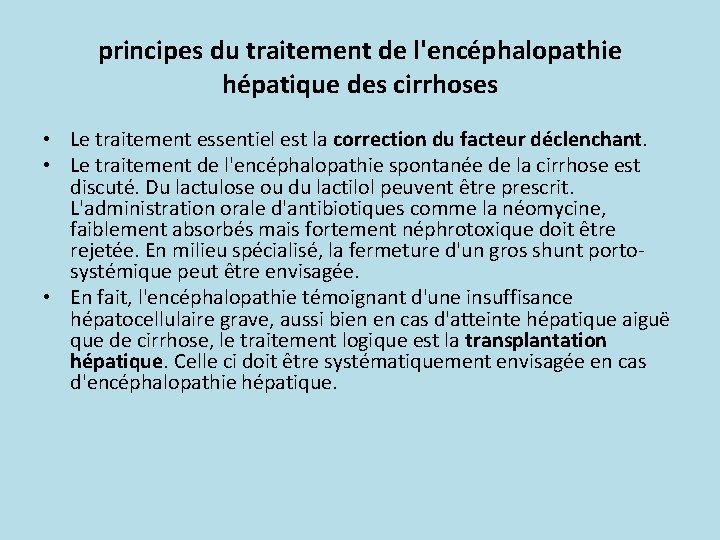 principes du traitement de l'encéphalopathie hépatique des cirrhoses • Le traitement essentiel est la