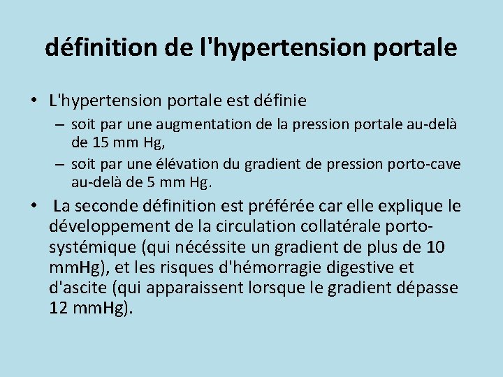 définition de l'hypertension portale • L'hypertension portale est définie – soit par une augmentation