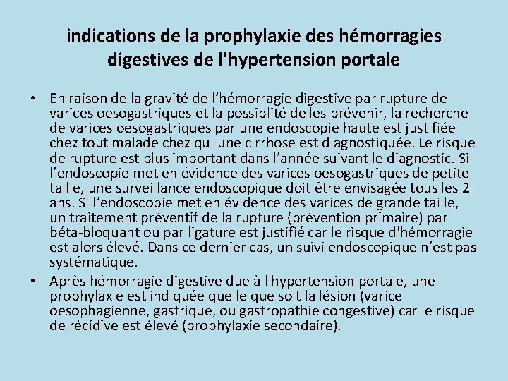 indications de la prophylaxie des hémorragies digestives de l'hypertension portale • En raison de