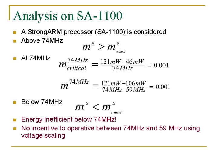 Analysis on SA-1100 n A Strong. ARM processor (SA-1100) is considered Above 74 MHz