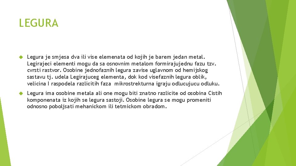 LEGURA Legura je smjesa dva ili vise elemenata od kojih je barem jedan metal.