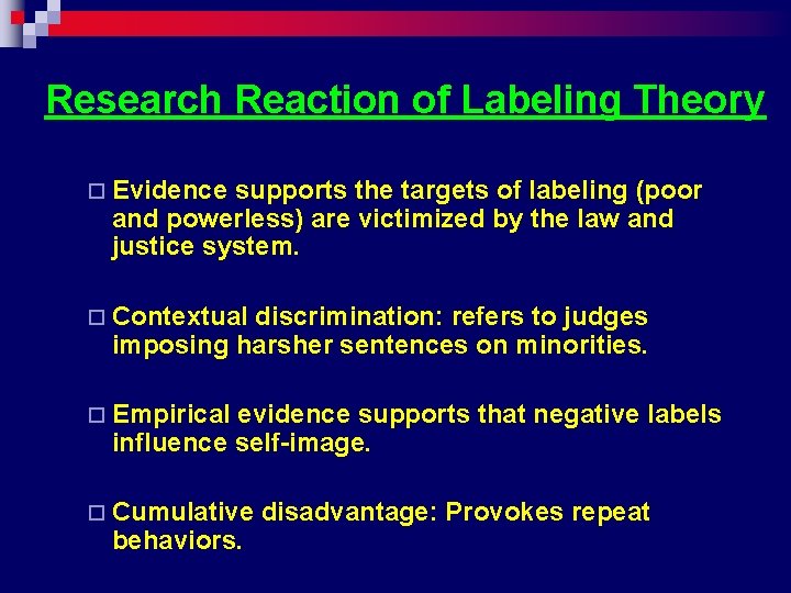 Research Reaction of Labeling Theory ¨ Evidence supports the targets of labeling (poor and