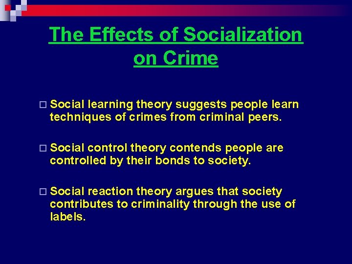 The Effects of Socialization on Crime ¨ Social learning theory suggests people learn techniques