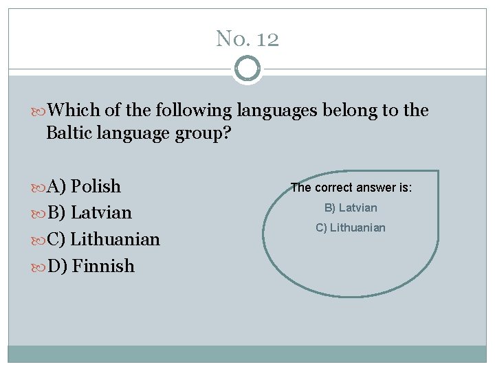 No. 12 Which of the following languages belong to the Baltic language group? A)