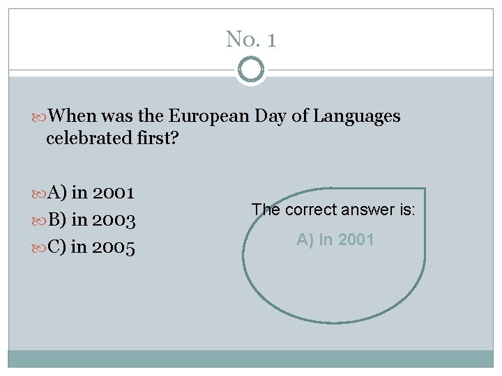 No. 1 When was the European Day of Languages celebrated first? A) in 2001