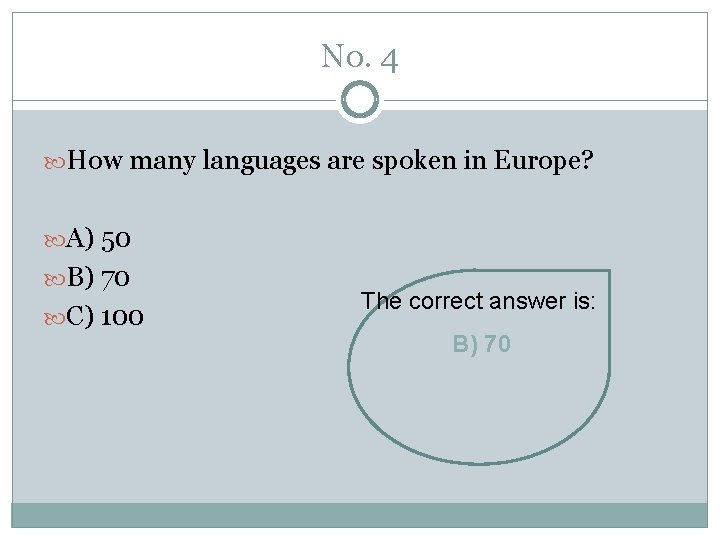 No. 4 How many languages are spoken in Europe? A) 50 B) 70 C)