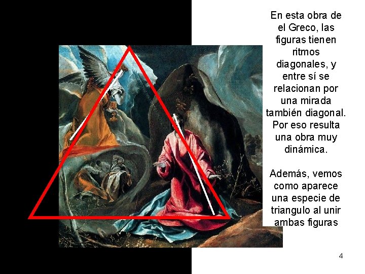 En esta obra de el Greco, las figuras tienen ritmos diagonales, y entre sí