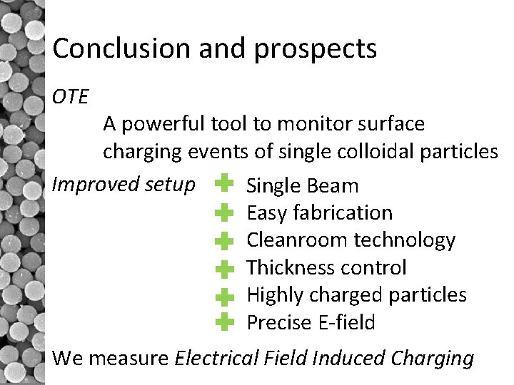 Conclusion and prospects OTE A powerful tool to monitor surface charging events of single