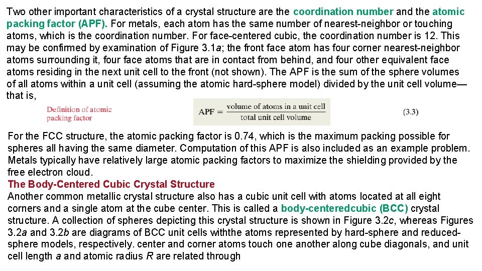 Two other important characteristics of a crystal structure are the coordination number and the Two other important characteristics of a crystal structure are the coordination number and the