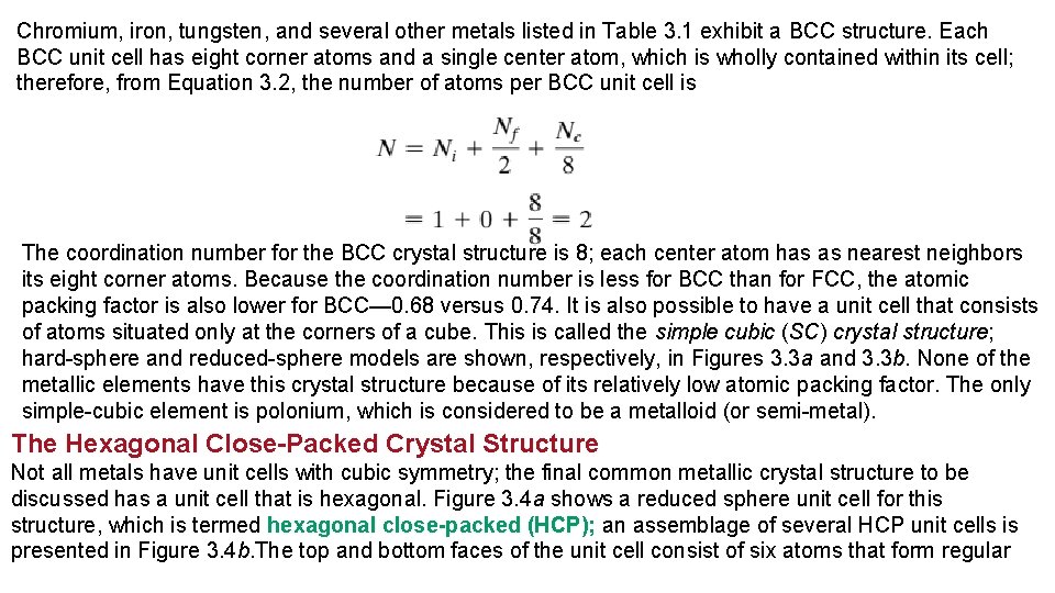 Chromium, iron, tungsten, and several other metals listed in Table 3. 1 exhibit a Chromium, iron, tungsten, and several other metals listed in Table 3. 1 exhibit a