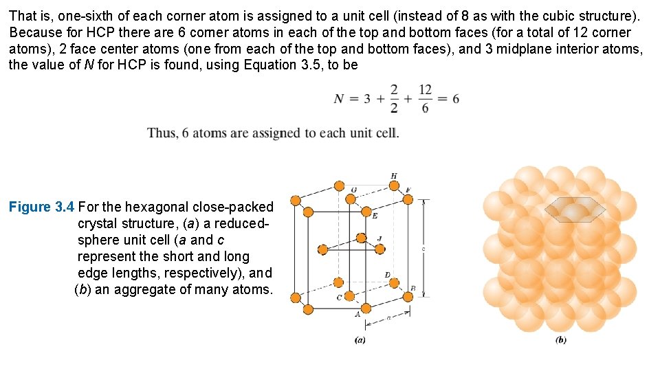 That is, one-sixth of each corner atom is assigned to a unit cell (instead That is, one-sixth of each corner atom is assigned to a unit cell (instead