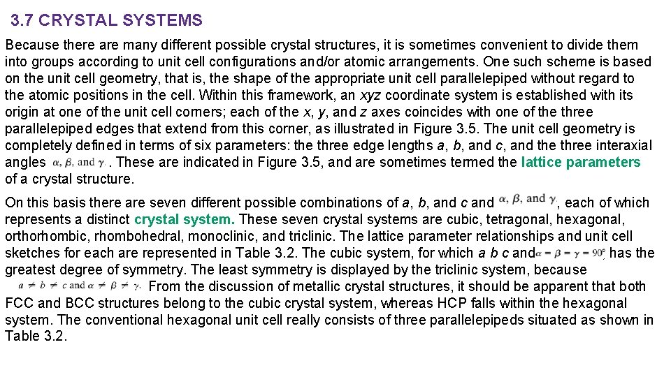 3. 7 CRYSTAL SYSTEMS Because there are many different possible crystal structures, it is 3. 7 CRYSTAL SYSTEMS Because there are many different possible crystal structures, it is