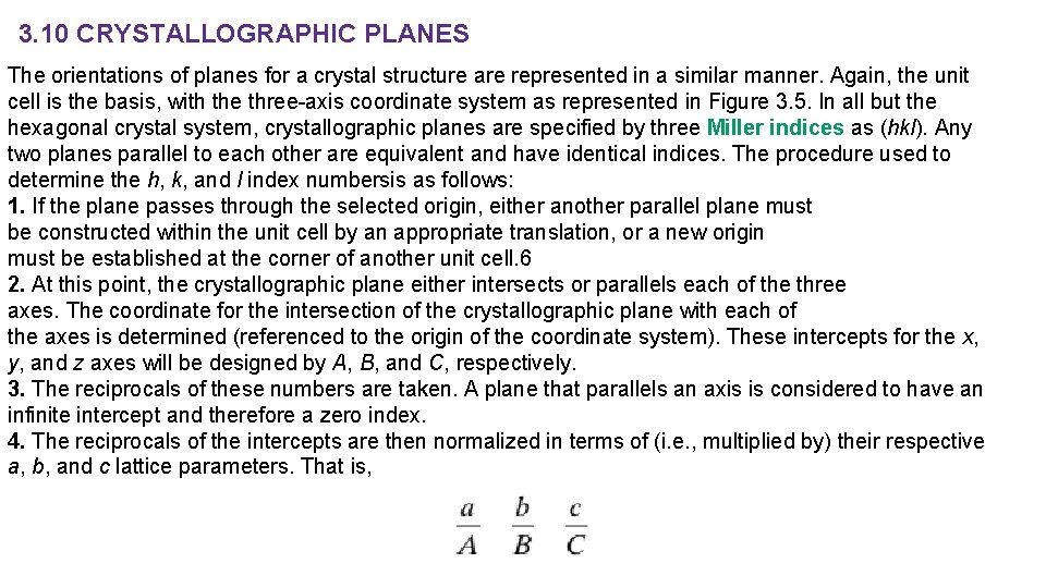 3. 10 CRYSTALLOGRAPHIC PLANES The orientations of planes for a crystal structure are represented 3. 10 CRYSTALLOGRAPHIC PLANES The orientations of planes for a crystal structure are represented