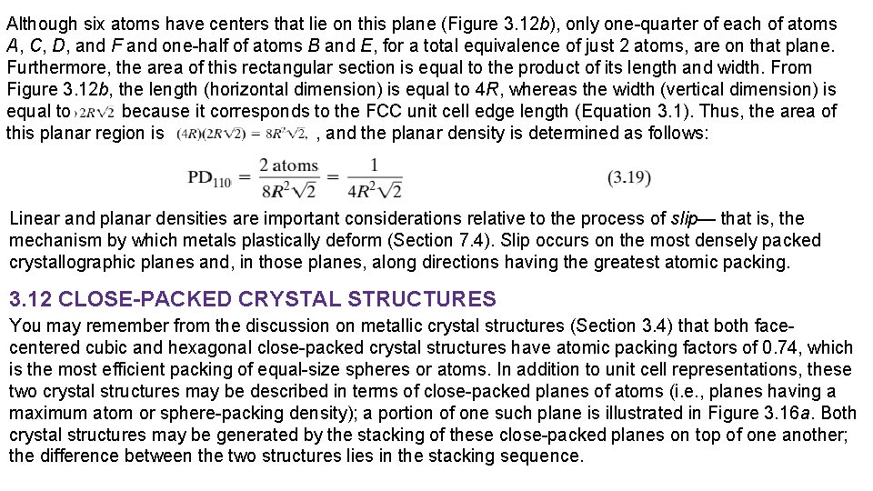 Although six atoms have centers that lie on this plane (Figure 3. 12 b), Although six atoms have centers that lie on this plane (Figure 3. 12 b),