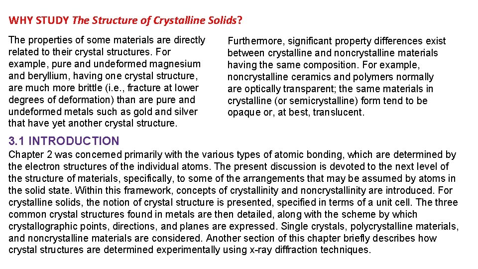 WHY STUDY The Structure of Crystalline Solids? The properties of some materials are directly WHY STUDY The Structure of Crystalline Solids? The properties of some materials are directly