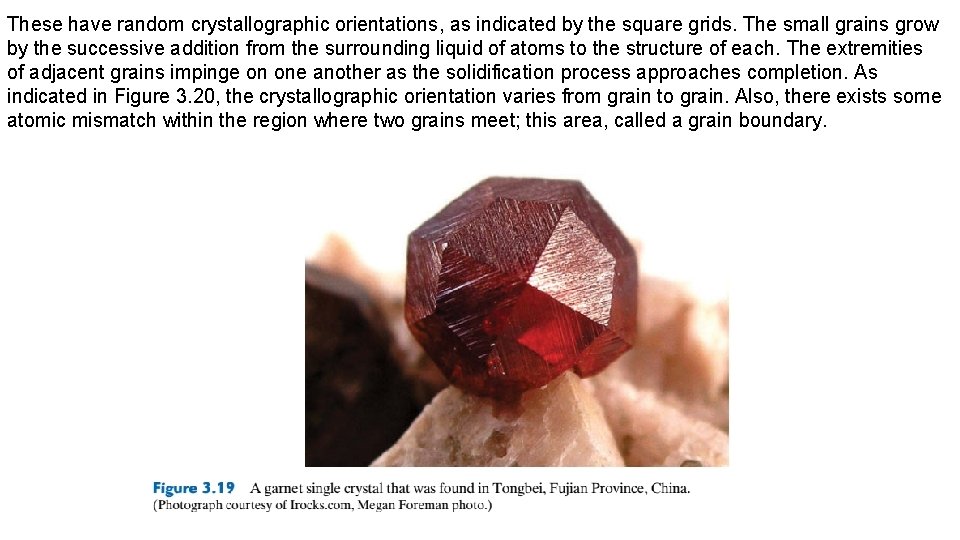 These have random crystallographic orientations, as indicated by the square grids. The small grains These have random crystallographic orientations, as indicated by the square grids. The small grains
