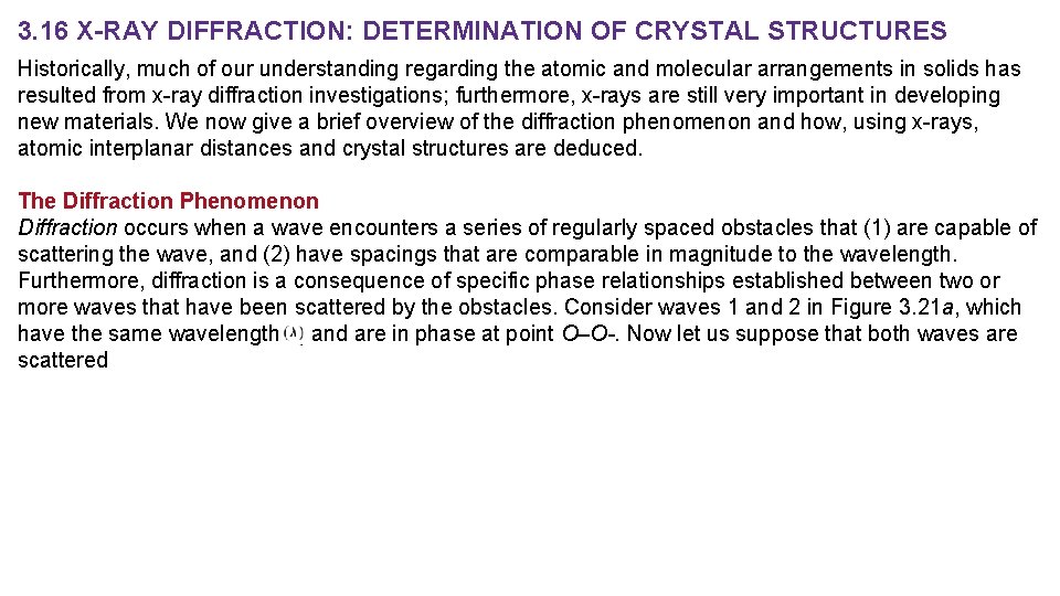 3. 16 X-RAY DIFFRACTION: DETERMINATION OF CRYSTAL STRUCTURES Historically, much of our understanding regarding 3. 16 X-RAY DIFFRACTION: DETERMINATION OF CRYSTAL STRUCTURES Historically, much of our understanding regarding