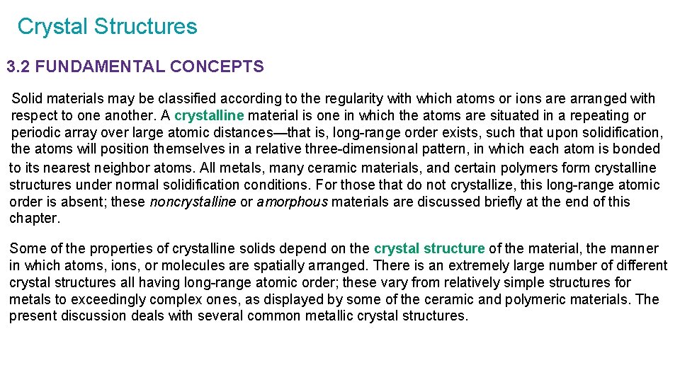 Crystal Structures 3. 2 FUNDAMENTAL CONCEPTS Solid materials may be classified according to the Crystal Structures 3. 2 FUNDAMENTAL CONCEPTS Solid materials may be classified according to the
