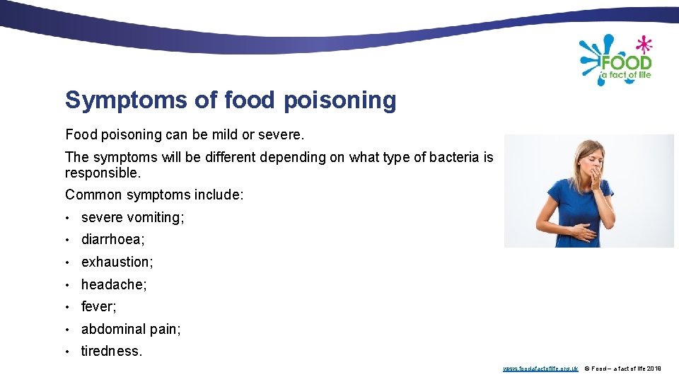 Symptoms of food poisoning Food poisoning can be mild or severe. The symptoms will