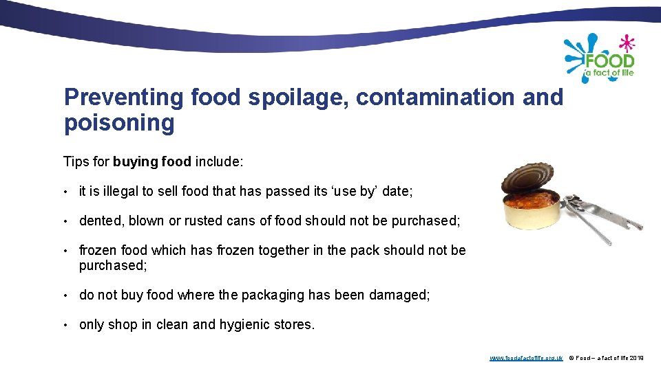 Preventing food spoilage, contamination and poisoning Tips for buying food include: • it is