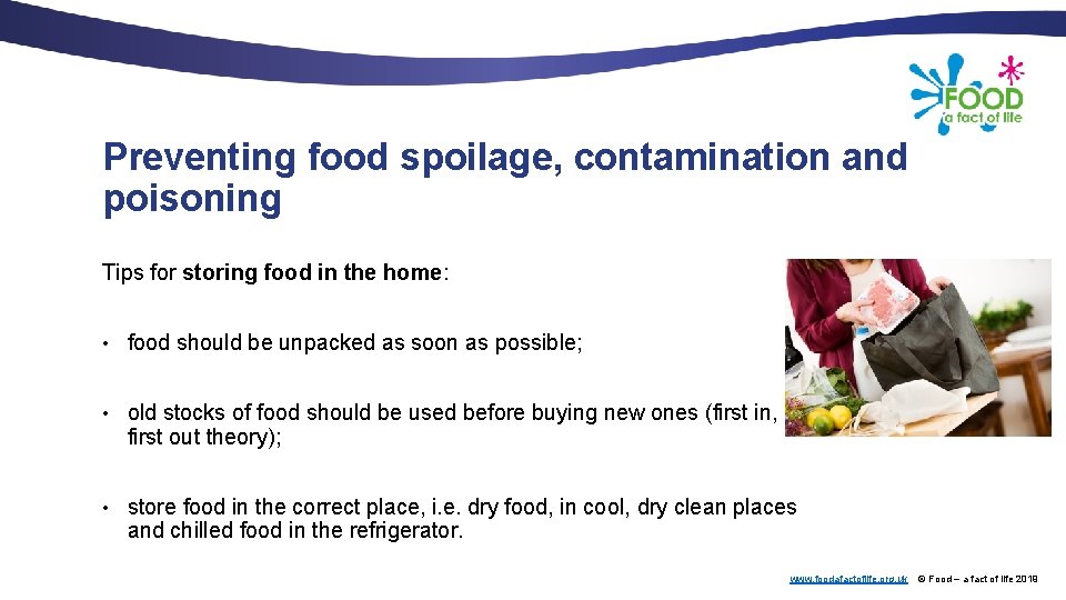 Preventing food spoilage, contamination and poisoning Tips for storing food in the home: •