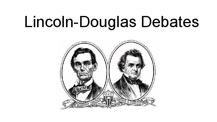 Lincoln-Douglas Debates 