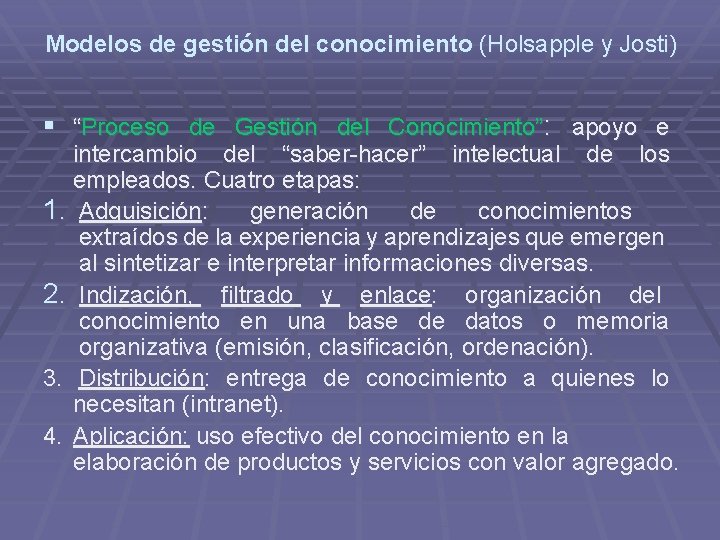 Modelos de gestión del conocimiento (Holsapple y Josti) § “Proceso de Gestión del Conocimiento”: