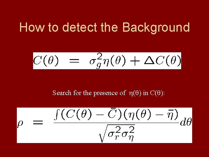 How to detect the Background Search for the presence of h(q) in C(q): 