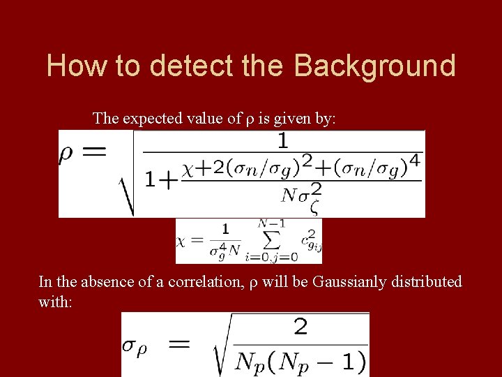 How to detect the Background The expected value of r is given by: In