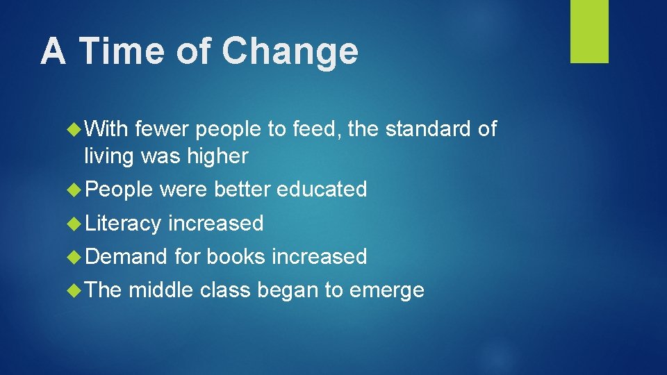 A Time of Change With fewer people to feed, the standard of living was