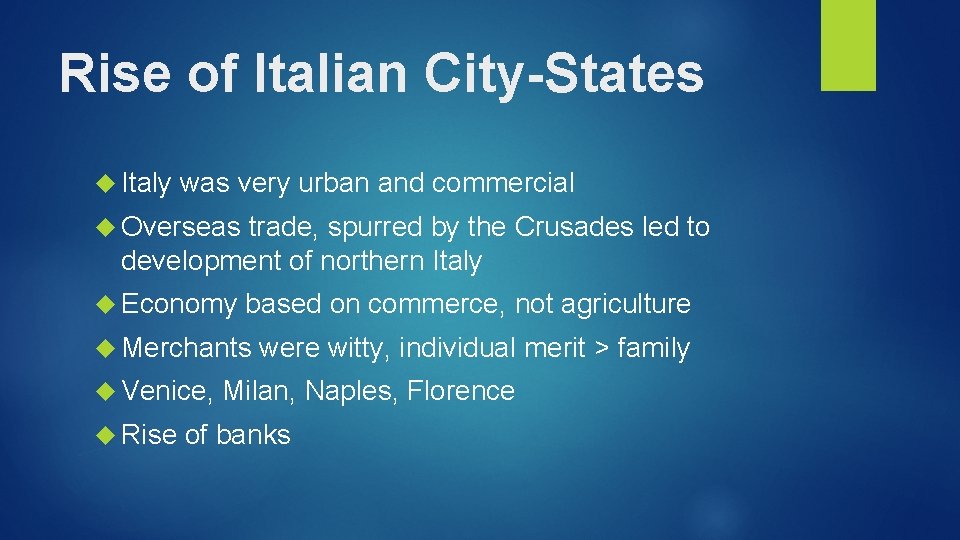 Rise of Italian City-States Italy was very urban and commercial Overseas trade, spurred by
