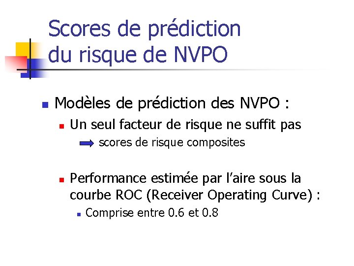 Scores de prédiction du risque de NVPO n Modèles de prédiction des NVPO :