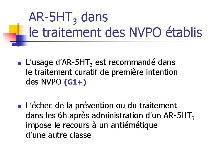 AR-5 HT 3 dans le traitement des NVPO établis n n L’usage d’AR-5 HT