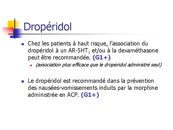 Dropéridol n Chez les patients à haut risque, l’association du dropéridol à un AR-5