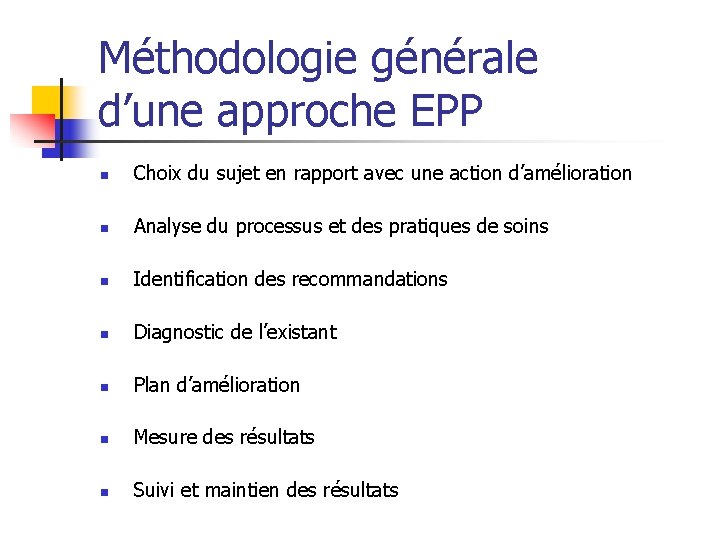 Méthodologie générale d’une approche EPP n Choix du sujet en rapport avec une action