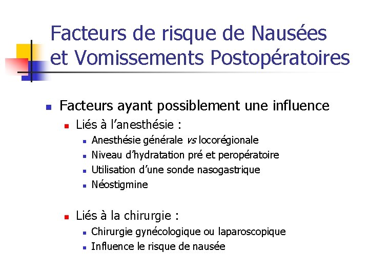 Facteurs de risque de Nausées et Vomissements Postopératoires n Facteurs ayant possiblement une influence