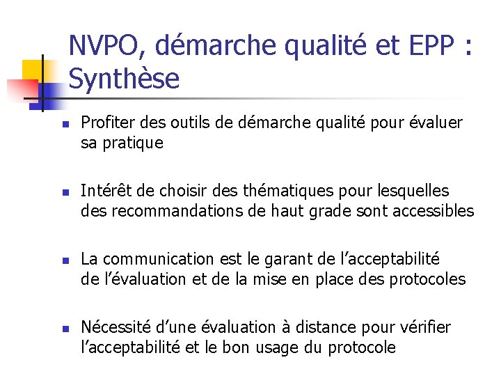 NVPO, démarche qualité et EPP : Synthèse n n Profiter des outils de démarche