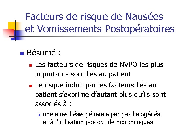 Facteurs de risque de Nausées et Vomissements Postopératoires n Résumé : n n Les