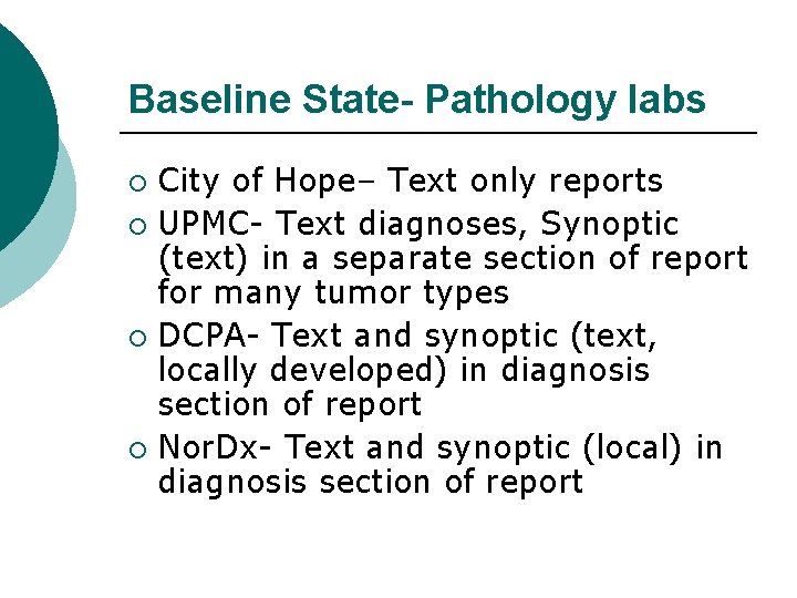 Baseline State- Pathology labs City of Hope– Text only reports ¡ UPMC- Text diagnoses,