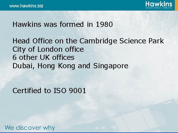 www. hawkins. biz Hawkins was formed in 1980 Head Office on the Cambridge Science