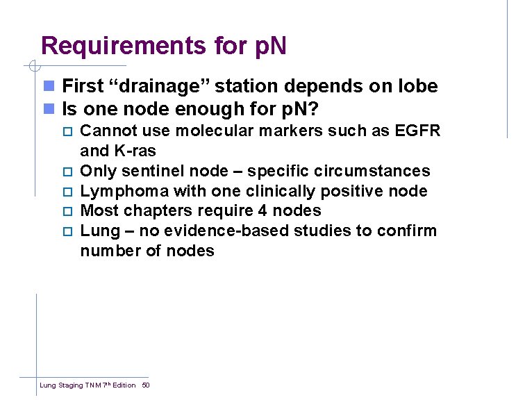 Requirements for p. N n First “drainage” station depends on lobe n Is one