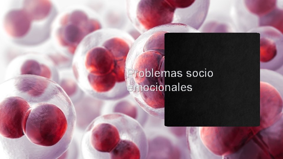 Problemas socio emocionales 