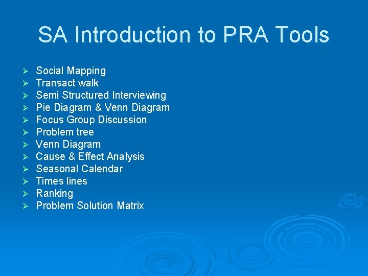 SA Introduction to PRA Tools Social Mapping Transact walk Semi Structured Interviewing Pie Diagram